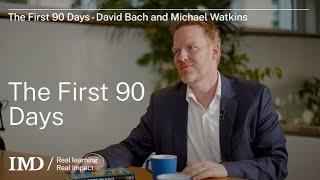 The "First 90 Days" with IMD President David Bach and Michael Watkins