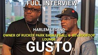 Gusto-Full interview,legendary Kingpin,owner of 80's Harlem Rooftop Lounge & Rucker Park streetball!