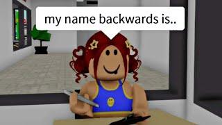 When you spell your name backwards (meme) ROBLOX