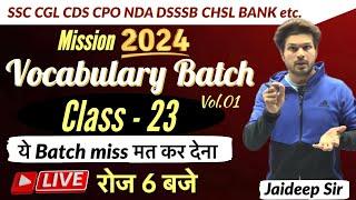 Vocab Batch Class 23 with Mock Test || CGL MTS CHSL CPO CDS NDA DSSSBVocab by Jaideep sir