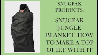 SNUGPAK JUNGLE BLANKET: HOW TO MAKE A TOP QUILT WITH IT
