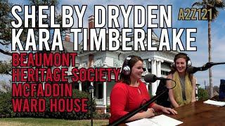 Ep121: Shelby Dryden & Kara Timberlake | BMT Heritage Society & McFaddin-Ward House