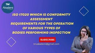 ISO 17020 which is Conformity assessment — Requirements