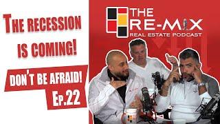 Prepare for and Profit in a Recession - The RE-MIX Ep.22