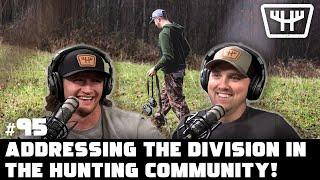 Addressing the Division in the Hunting Community! | HUNTR Podcast #95