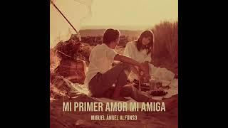 "Mi Primer Amor Mi Amiga" -By..(Miguel Angel Alfonso).