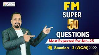 FMSM Super 50 Questions by Om Trivedi | Session 2 of FM - Working Capital Management | CA Inter |