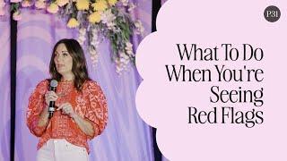 What To Do When You're Seeing Red Flags | Lysa TerKeurst