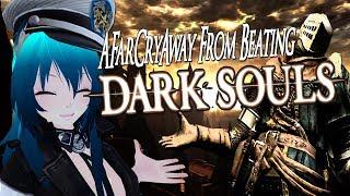 AFarCryAway From Beating Dark Souls...