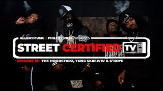 All Bay Music x Philthy Rich Presents Street Certified TV E10 - The Hoodstarz, G'Boye & Yung Skreww