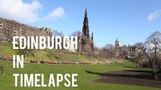 Edinburgh, Scotland in Timelapse