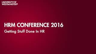 HRM Conference 2016: Getting Stuff Done In HR