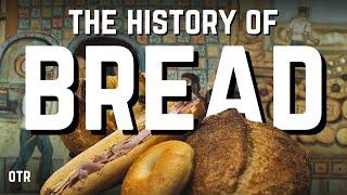 How Bread Built Civilization: From Ancient Egypt to Modern Industry