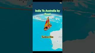 India To Australia by Road  #shortsfeed  #travel #shorts #india #australia #bangaldesh #facts