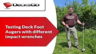 Testing Deck Foot Augers with Different Impact Wrenches | DecksGo