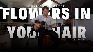 Flowers In Your Hair by The Lumineers | Live Cover | Multi-Instrument Session | Christian Porter