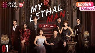 【Movie Ver.-01】My Lethal Man| A Must-Watch Romance | Fan Zhixin, Li Mozhi | Fresh Drama Pro