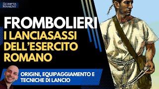 I frombolieri. I micidiali lanciasassi dell'esercito romano