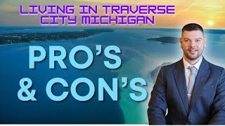 Living In Traverse City, Michigan Pro's & Con's | Moving to Traverse City 2024