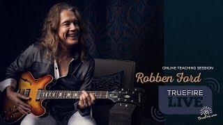 TrueFire Live: Robben Ford - Uptempo Blues - Guitar Lessons