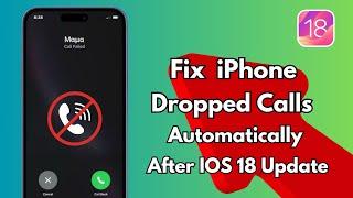 How To Fix iPhone Calls Dropping Isuue ! iPhone Drooped Calls Automatically After Update IOS 18 2024