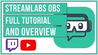  StreamLabs OBS Full Tutorial And Overview - How To Setup Your Live Stream