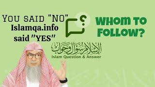 You said NO, Islamqa.info said YES, whom should I follow? #Assim #assimalhakeem assim al hakeem