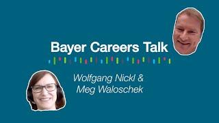 Bayer Careers Talk: Wolfgang Nickl & Meg Waloschek