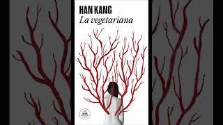 CC La vegetariana 2007   Han Kang, Premio Nobel de Literatura 2024  채식주의자