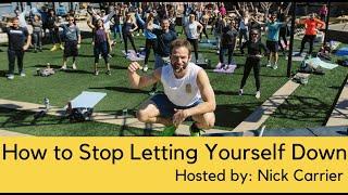How to Stop Letting Yourself Down | Nick Carrier's Best You Podcast