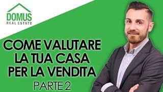 Come valutare la tua casa per la vendita - Parte 2