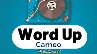 Cameo Word Up Lyrics