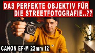 Das perfekte Objektiv für die Streetfotografie? - Canon EF-M 22mm f2