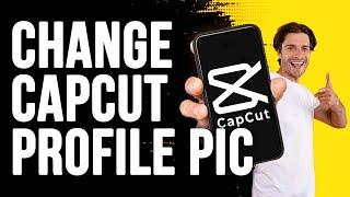 How to Change Profile Picture on Capcut | Tetu Tech.