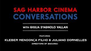 Kleber Mendonça Filho & Juliano Dornelles on BACURAU || Sag Harbor Cinema Conversations