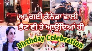 My Sister In Law Came From Canada|Birthday Celebration Vlog|Punjabi Family Vlog|Bhinder Family Vlogs