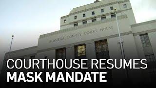 Alameda County Superior Court to Reinstate Mask Mandate