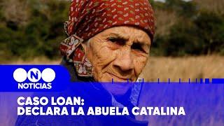 CASO LOAN: DECLARA la ABUELA CATALINA - Telefe Noticias