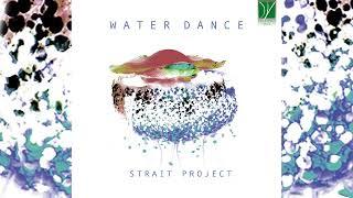 Water Dance | Strait Project | Jazz Music