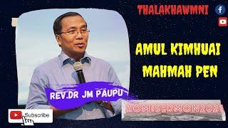 AMUL KIM HUAI MAHMAH PEN Zomi sung ah ~ REV.DR  JM PauPu