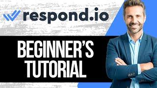 Respond.io Tutorial for Beginners | How to Use Respond.io