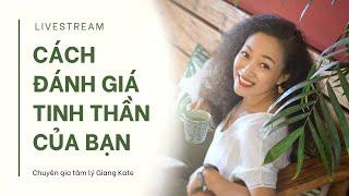 CÁCH ĐÁNH GIÁ SỨC KHỎE TINH THẦN CỦA BẠN | BẠN CÓ ỔN KHÔNG? | GIANG KATE | NGÀY TRONG LÀNH