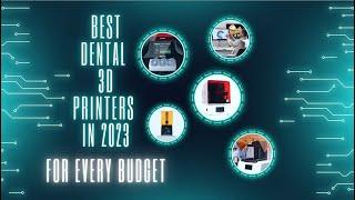 Best Dental 3D Printers in 2023 for Every Budget