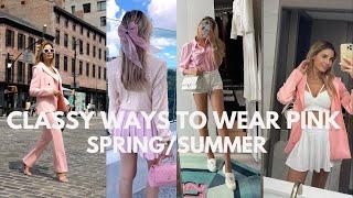 CLASSY WAYS TO WEAR PINK THIS SPRING/SUMMER  