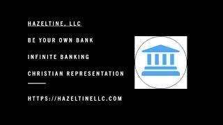 Hazeltine, LLC  -  BE YOUR OWN BANK