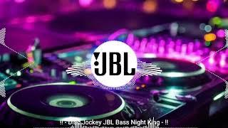 Daiya Daiya Daiya Re ||New Hind Bollywood Songs Dj Remix Song|| DJ DRK NIGHT KING || #JBL #Bass