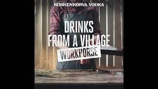 Drinks from a village - Koskenkorva Workhorse