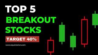 Top 5 Breakout stocks or Breakout soon stocks for tomorrow | Equiclarion