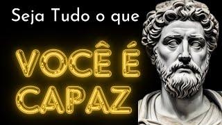 SEJA TUDO OQUE VOCE É CAPAZ -estoicismo