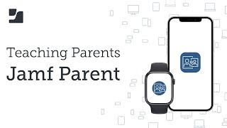 Teaching Parents Jamf Parent